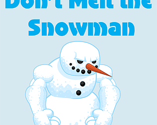 Don't Melt the Snowman